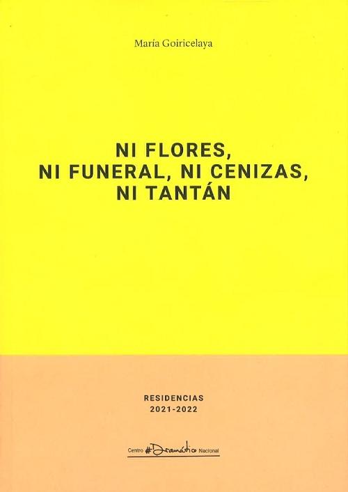 Ni flores, ni funeral, ni cenizas, ni tantán
