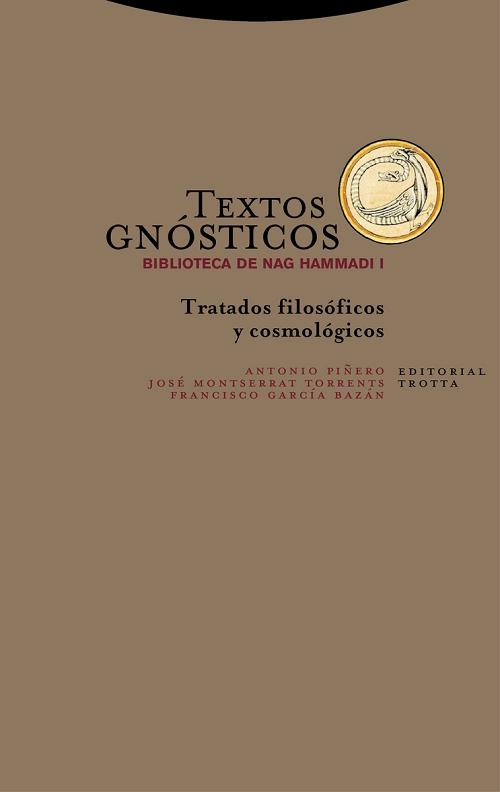 Textos gnósticos. Biblioteca de Nag Hammadi - I "Tratados filosóficos y cosmológicos"