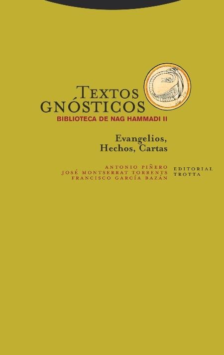 Textos gnósticos. Biblioteca de Nag Hammadi - II "Evangelios, Hechos, Cartas"