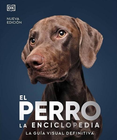 El perro "La enciclopedia (La guía visual definitiva)"