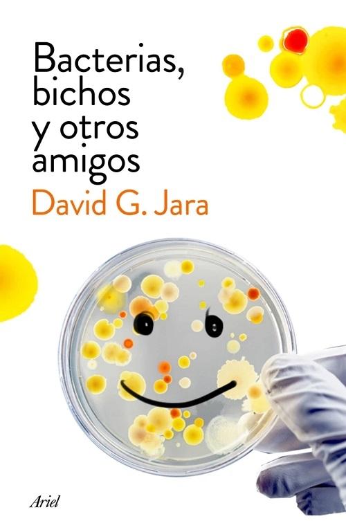 Bacterias, bichos y otros amigos "Descubre a nuestros aliados microscópicos"