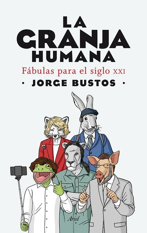La granja humana "Fábulas para el siglo XXI"