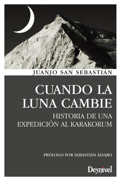 Cuando la  luna cambie "Historia de una expedición al Karakórum"