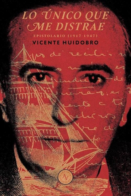 Lo único que me distrae "Epistolario (1917-1947)"