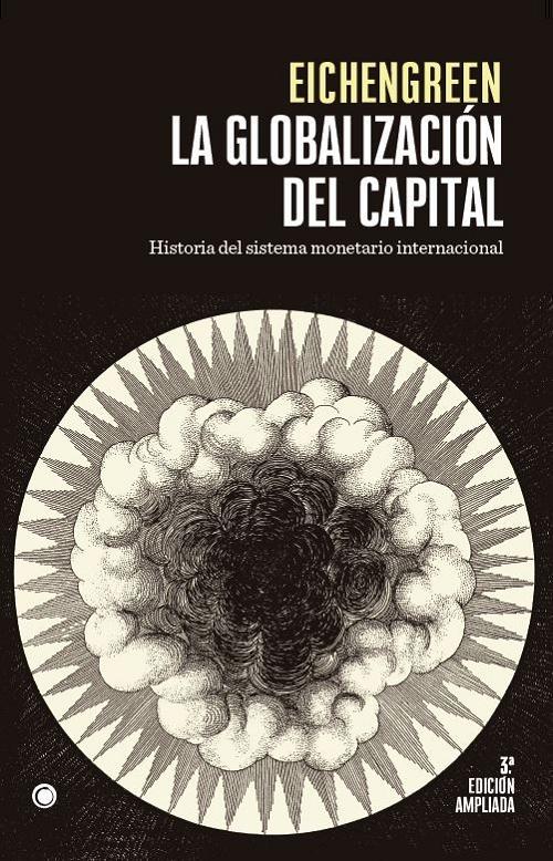 La globalización del capital "Historia del sistema monetario internacional"