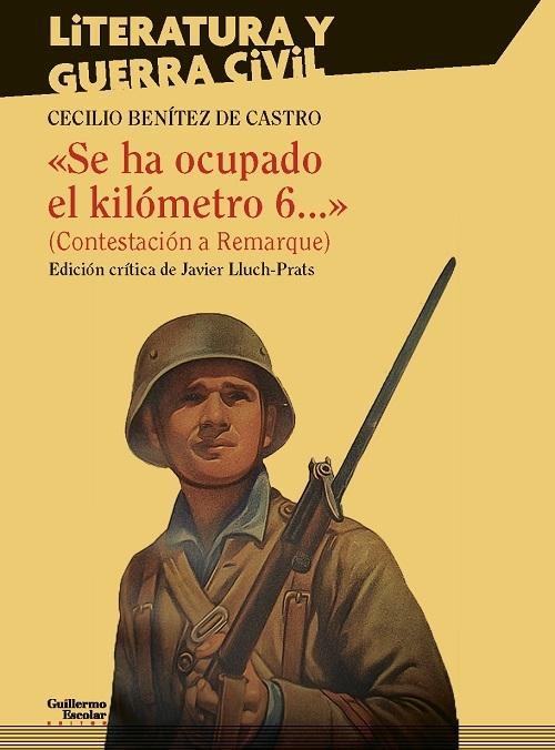 «Se ha ocupado el kilómetro 6...» "(Contestación a Remarque) (Edición crítica)"