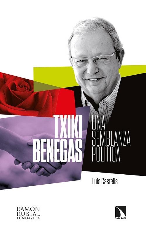 Txiki Benegas "Una semblanza política"