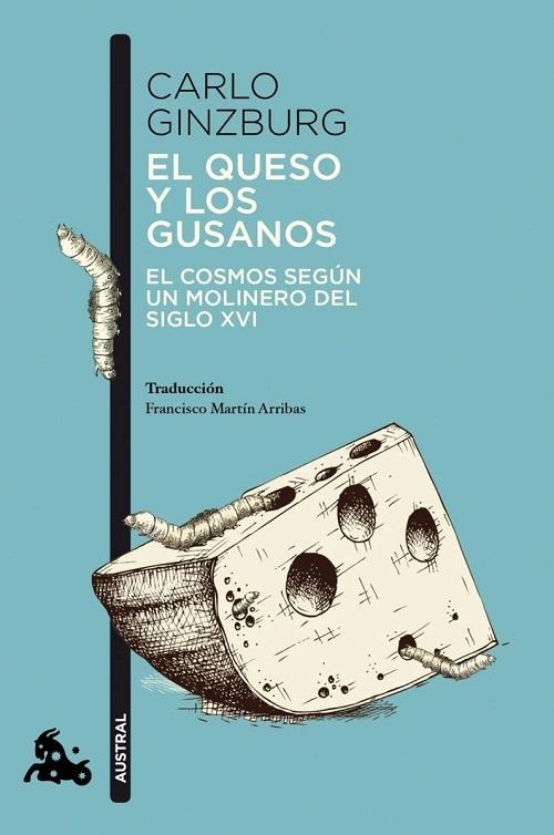 El queso y los gusanos "El cosmos según un molinero del siglo XVI"