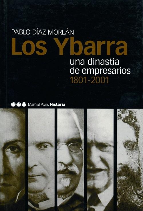 Los Ybarra "Una dinastía de empresarios, 1801-2001"