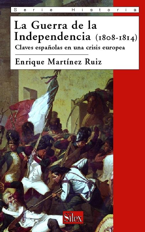 La Guerra de la Independencia (1808-1814) "Claves españolas en una crisis europea"
