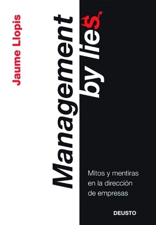 Management by lies "Mitos y mentiras en la dirección de empresas"