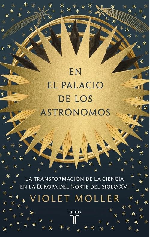 En el palacio de los astrónomos "La transformación de la ciencia en la Europa del Norte del siglo XVI"