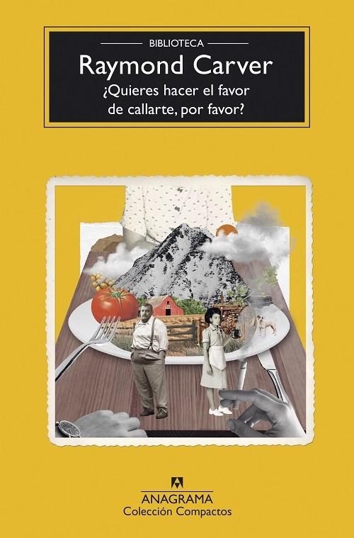 ¿Quieres hacer el favor de callarte, por favor? "(Biblioteca Raymond Carver)"