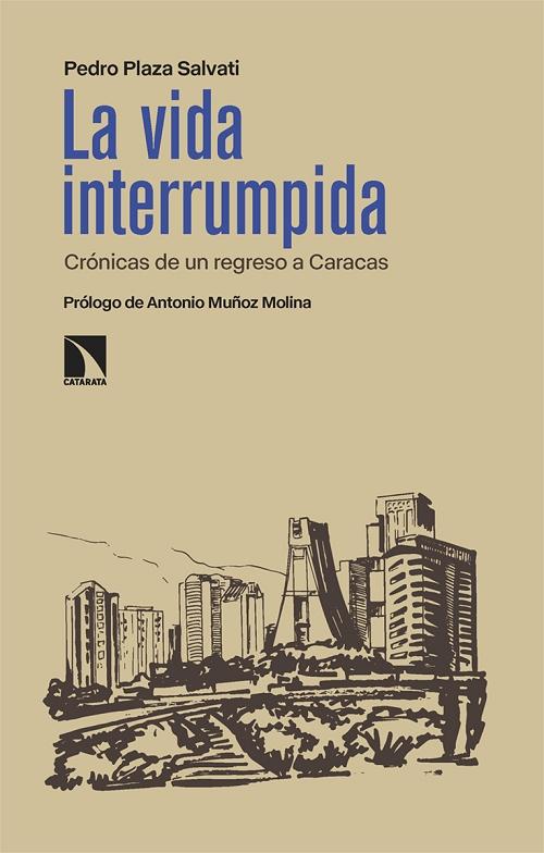 La vida interrumpida "Crónicas de un regreso a Caracas"