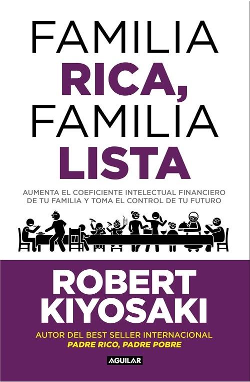 Familia rica, familia lista "Aumenta el coeficiente intelectual financiero de tu familia y toma el control de tu futuro"