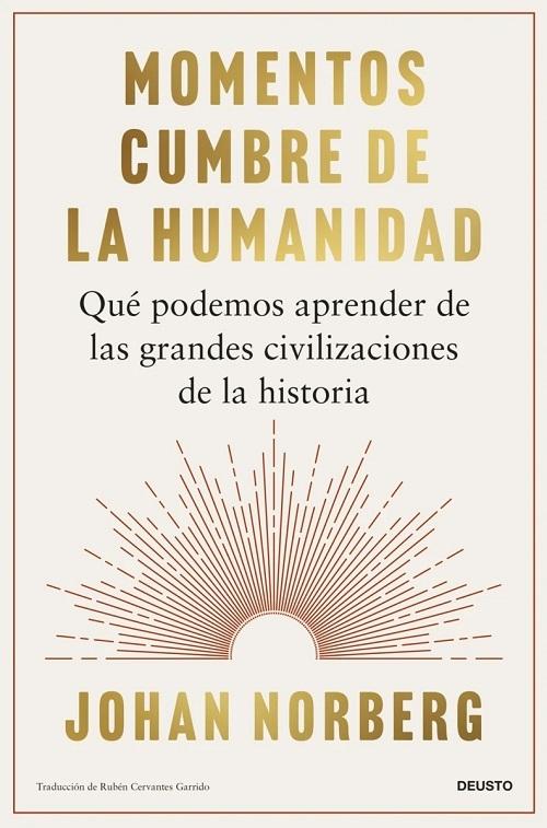 Momentos cumbres de la humanidad "Qué podemos aprender de las grandes civilizaciones de la historia"
