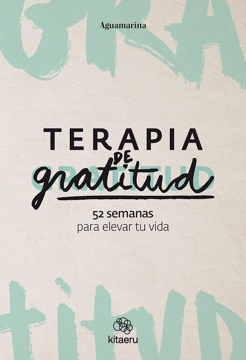 Terapia de gratitud "52 semanas para elevar tu vida"