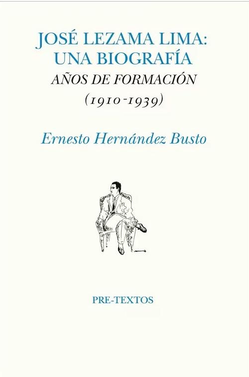 José Lezama Lima: Una biografía - I "Años de formación (1910-1939)"