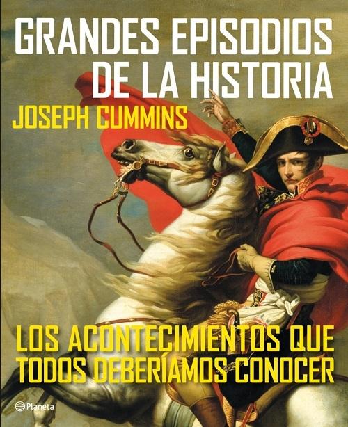 Grandes episodios de la Historia "Los acontecimientos que todos deberíamos conocer"