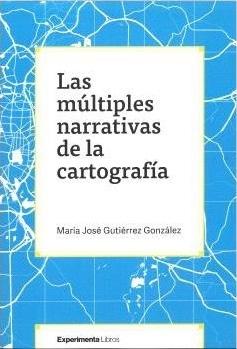Las múltiples narrativas de la cartografía