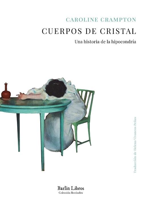 Cuerpos de cristal "Una historia de la hipocrondría"