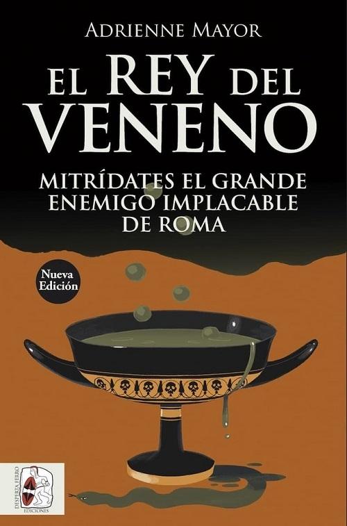 El rey del veneno "Mitrídates el Grande enemigo implacable de Roma"
