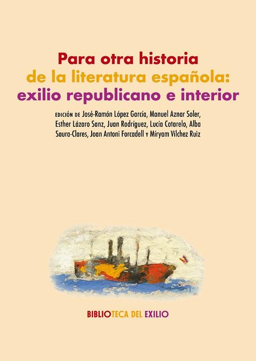 Para otra historia de la literatura española: exilio republicano e interior