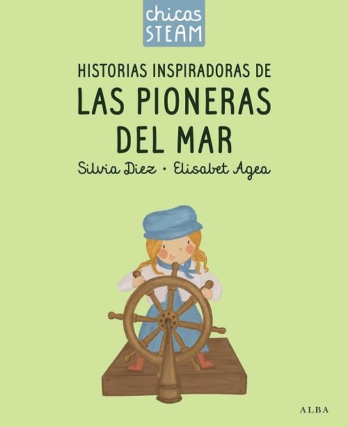 Historias inspiradoras de las pioneras del mar "(Chicas STEAM - 2)"