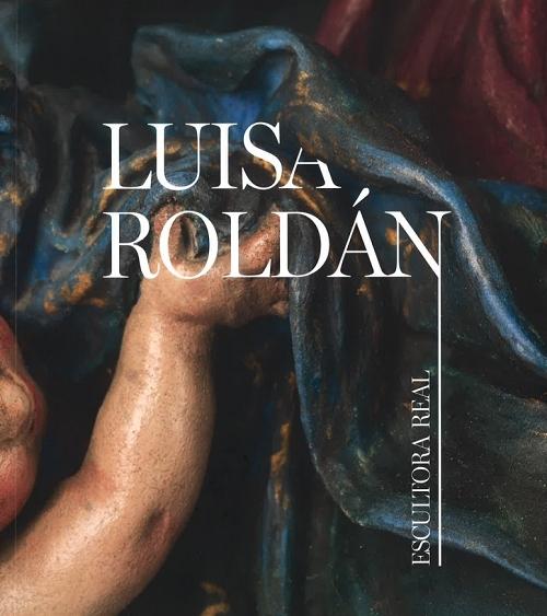 Luisa Roldán "Escultora real"
