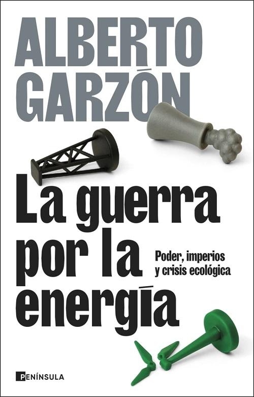 La guerra por la energía "Poder, imperios y crisis ecológica"