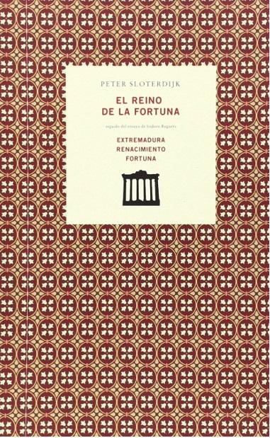 El reino de la fortuna "Seguido del ensayo de Isidoro Reguera: <Extremadura Renacimiento Fortuna>"