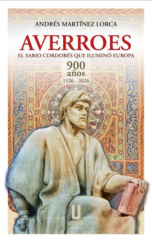 Averroes "El sabio cordobés que iluminó Europa. 900 años"