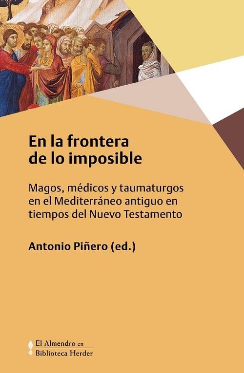 En la frontera de lo imposble "Magos, médicos y taumaturgos en el Mediterráneo antiguo en tiempos del Nuevo Testamento"