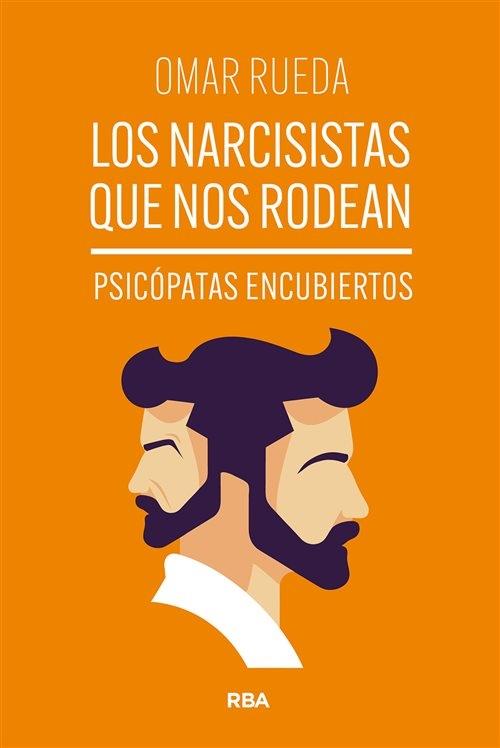 Los narcisistas que nos rodean "Psicópatas encubiertos"