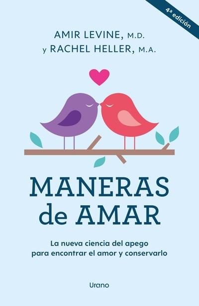 Maneras de amar "La nueva ciencia del apego para encontrar el amor y conservarlo"