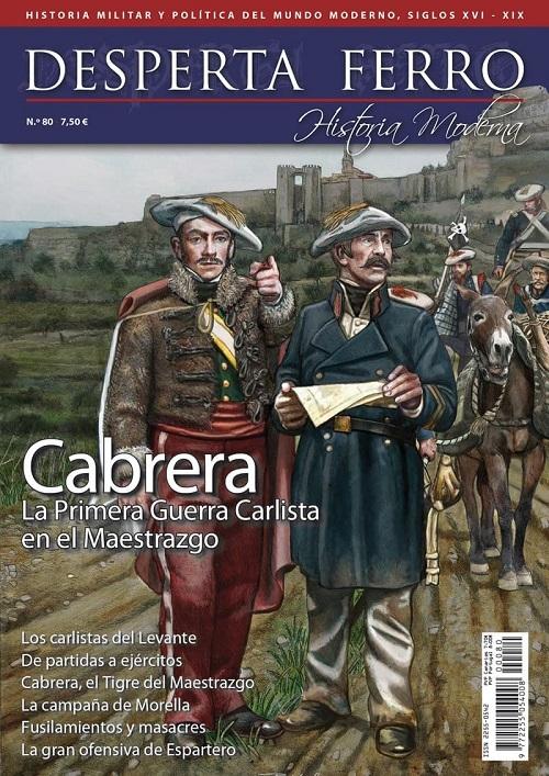 Desperta Ferro. Historia Moderna nº 80: Cabrera "La Primera Guerra Carlista en el Maestrazgo"