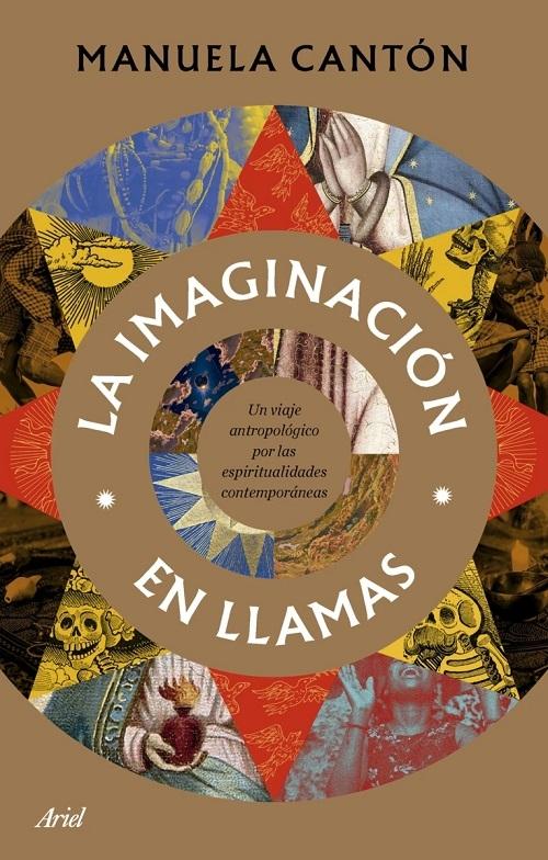 La imaginación en llamas "Un viaje antropológico por las espiritualidades contemporáneas"