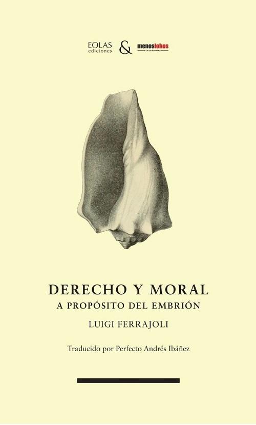 Derecho y moral "A propósito del embrión"