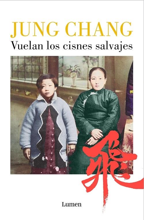 Vuelan los cisnes salvajes "Mi madre, China y yo"