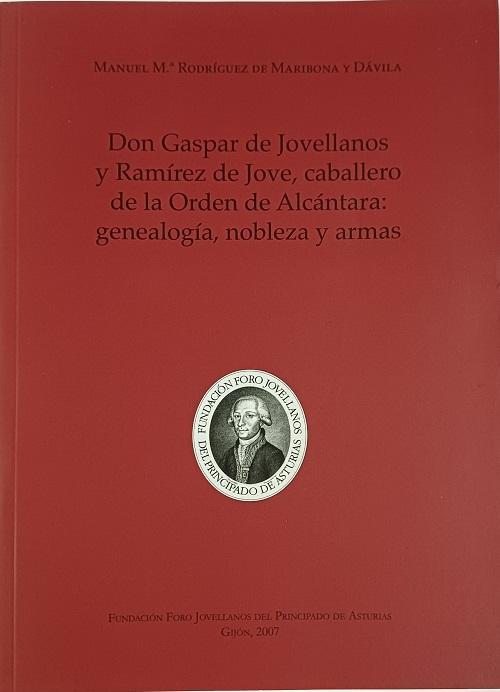 Don Gaspar de Jovellanos y Ramírez de Jove, caballero de la Orden de Alcántara "Genealogía, nobleza y armas"