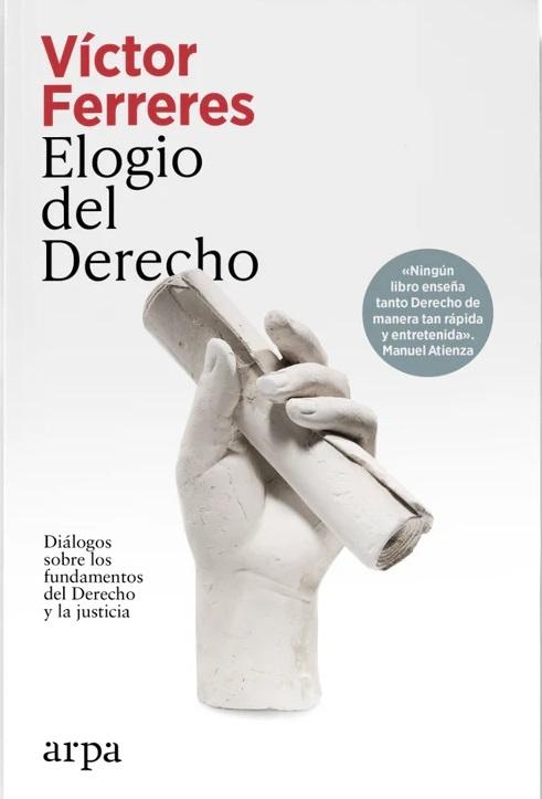 Elogio del Derecho "Diálogos sobre los fundamentos del Derecho y la justicia"