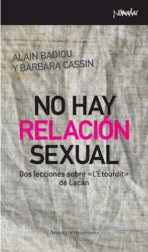 No hay relación sexual "Dos lecciones sobre «L'Étourdit» de Lacan"
