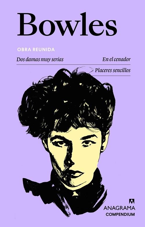 Obra reunida "Dos damas muy serias / En el cenador / Placeres sencillos (Jane Bowles)"