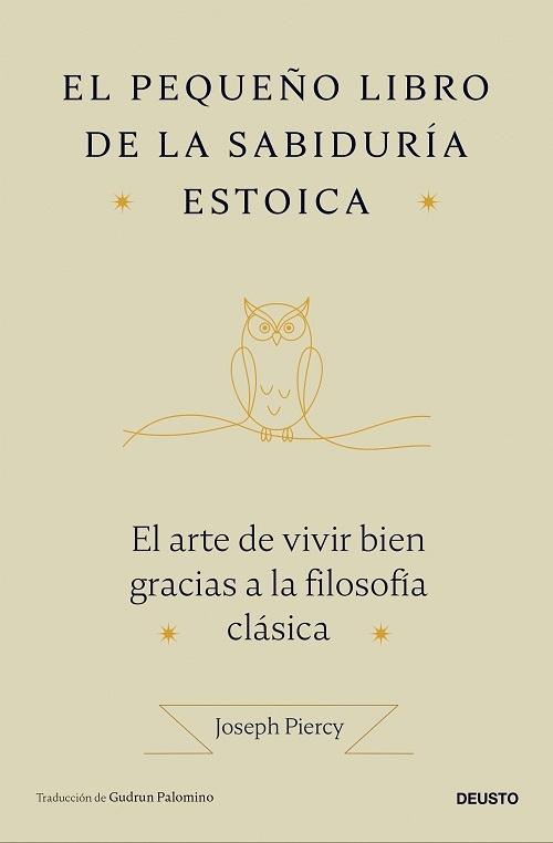 El pequeño libro de la sabiduría estoica "El arte de vivir bien gracias a la filosofía clásica"