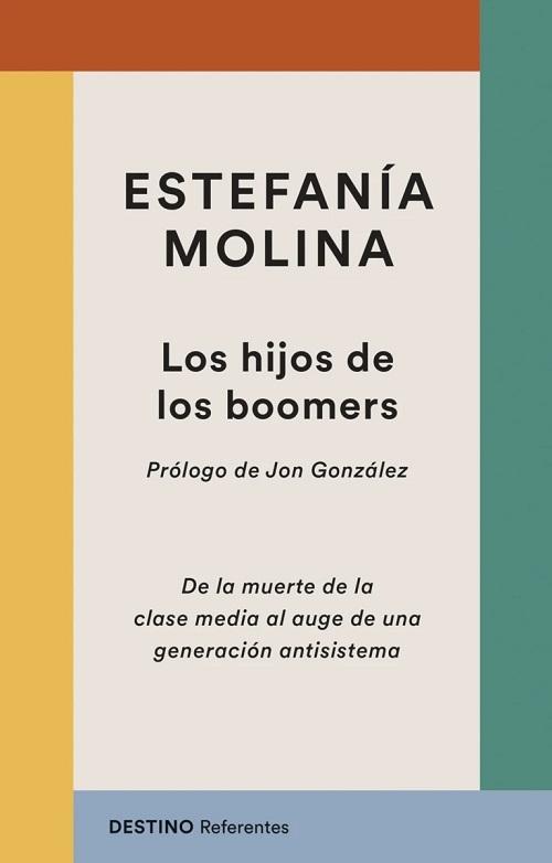 Los hijos de los boomers "De la muerte de la clase media al auge de una generación antisistema"