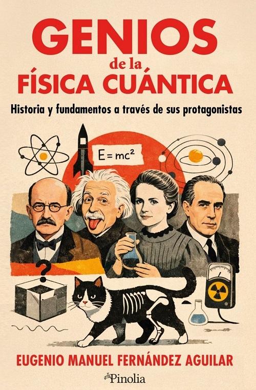 Genios de la física cuántica "Historia y fundamentos a través de sus protagonistas"