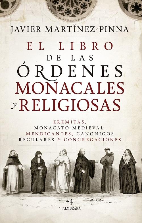 El libro de las órdenes monacales y religiosas "Eremitas, monacato medieval, mendicantes, canónigos regulares y congregaciones"