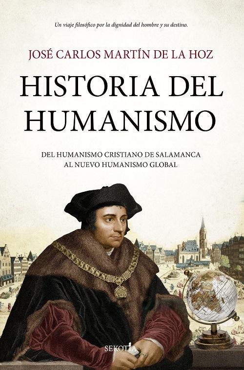 Historia del Humanismo "Del humanismo cristiano de Salamanca al nuevo humanismo global"