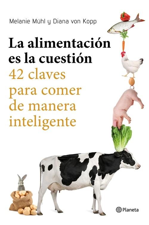 La alimentación es la cuestión "42 claves para comer de manera inteligente"