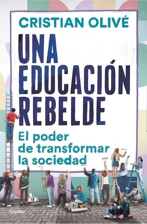 Una educación rebelde "El poder de transformar la sociedad"